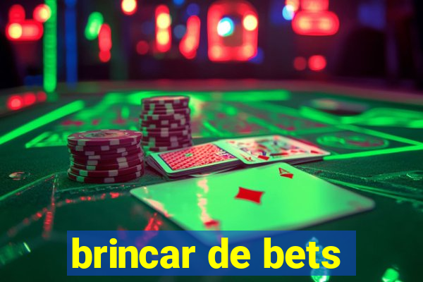 brincar de bets